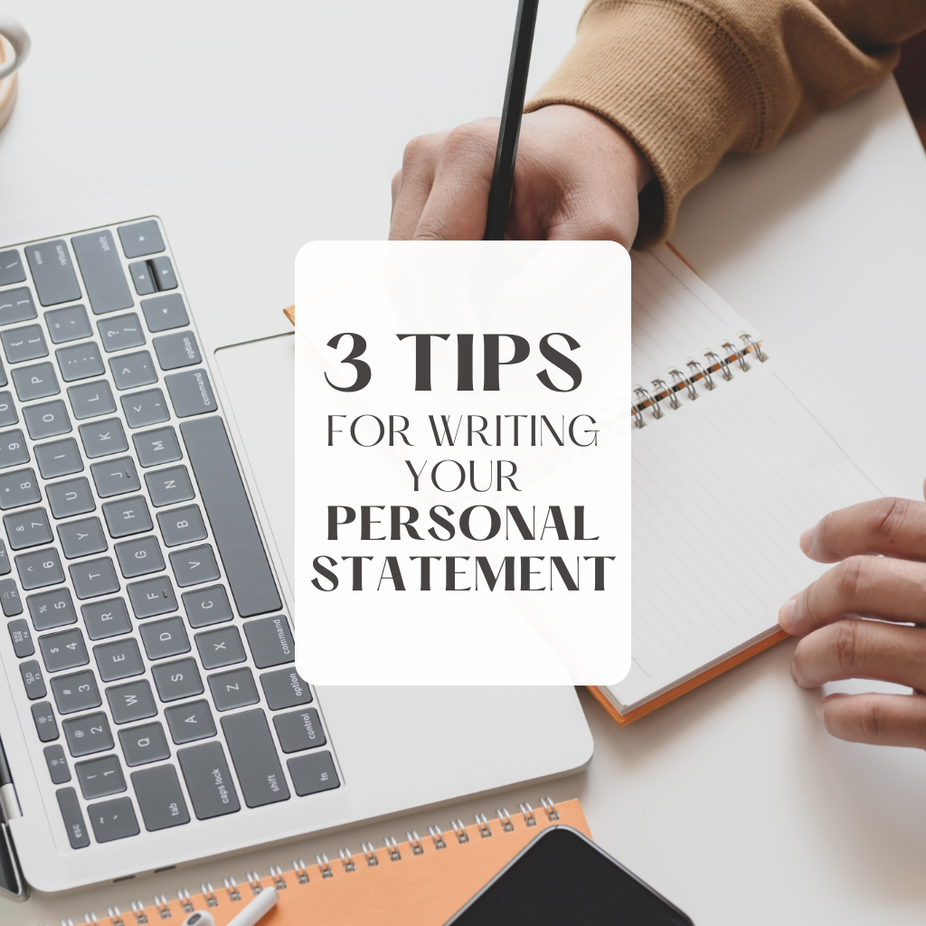 3 Tips for Writing Your Personal Statement